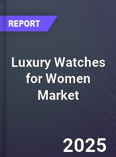 Global Luxury Watches for Women Market