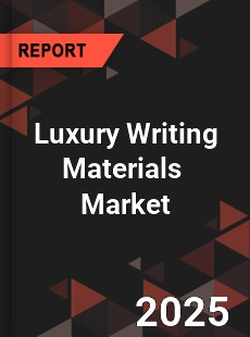 Luxury Writing Materials Market