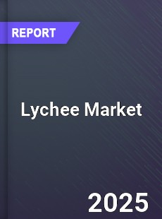 Report on Global Lychee Market by Player Region Type