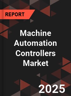 Global Machine Automation Controllers Market