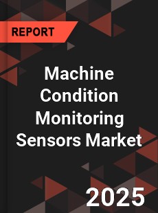 COVID 19 Outbreak Global Machine Condition Monitoring Sensors Industry