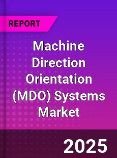 Global Machine Direction Orientation Systems Market
