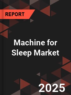 Machine for Sleep Market