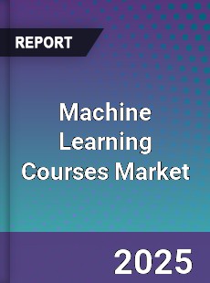 Global Machine Learning Courses Market