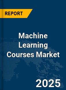 Global Machine Learning Courses Market