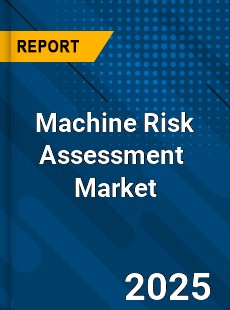 Machine Risk Assessment Global and China Top Players Market