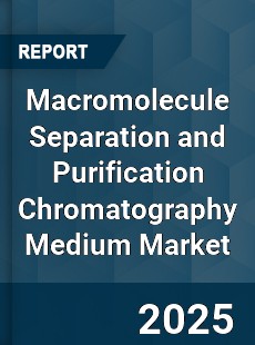 Global Macromolecule Separation and Purification Chromatography Medium Market