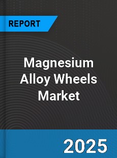 Magnesium Alloy Wheels Market