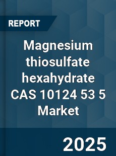 Global Magnesium thiosulfate hexahydrate CAS 10124 53 5 Industry
