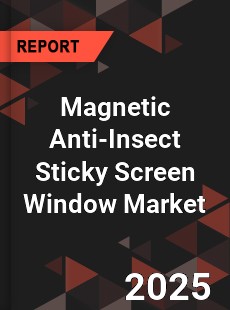 Global Magnetic Anti Insect Sticky Screen Window Market