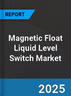 Global Magnetic Float Liquid Level Switch Industry