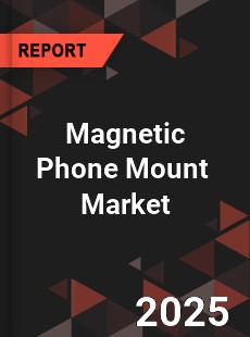 Global Magnetic Phone Mount Industry