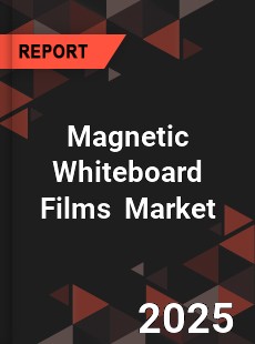 Global Magnetic Whiteboard Films Market