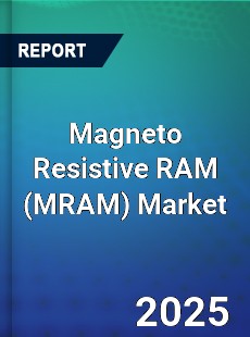 Report on Global Magneto Resistive RAM Market