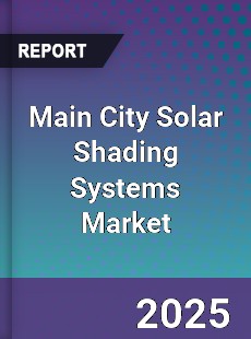 Global Main City Solar Shading Systems Market