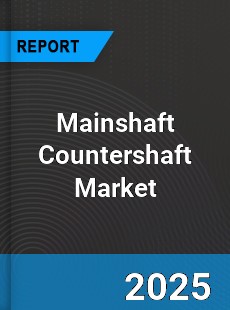 Global Mainshaft Countershaft Market
