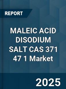 Global MALEIC ACID DISODIUM SALT CAS 371 47 1 Industry