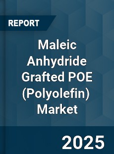 Report on Global Maleic Anhydride Grafted POE