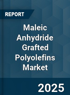Global Maleic Anhydride Grafted Polyolefins Market