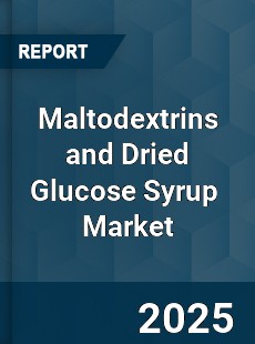Global Maltodextrins and Dried Glucose Syrup Industry