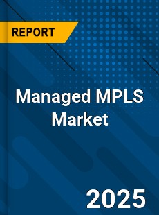 COVID 19 Outbreak Global Managed MPLS Industry