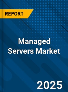 COVID 19 Outbreak Global Managed Servers Industry