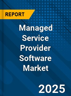 Report on Global Managed Service Provider Software