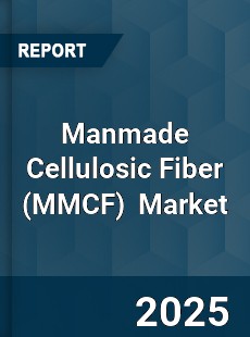 Global Manmade Cellulosic Fiber Market