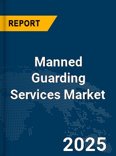 Global Manned Guarding Services Market
