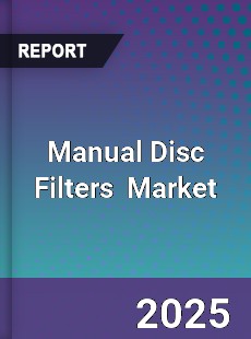 Manual Disc Filters Global and China Top Players Market