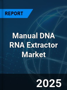 Global Manual DNA RNA Extractor Industry