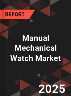Global Manual Mechanical Watch Market