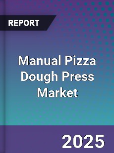 Manual Pizza Dough Press Market
