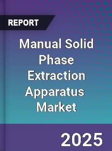 Global Manual Solid Phase Extraction Apparatus Industry
