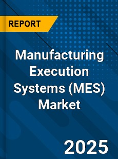 Global Manufacturing Execution Systems Market