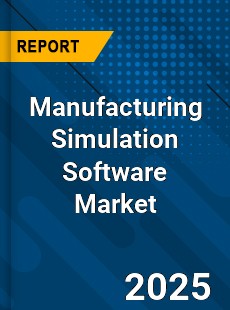 Global Manufacturing Simulation Software Market