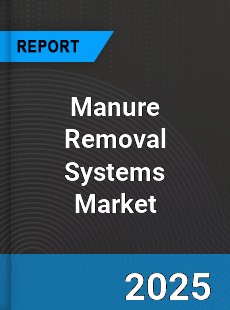 Global Manure Removal Systems Market