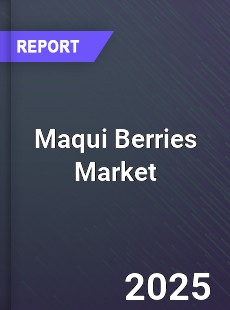 Global Maqui Berries Market