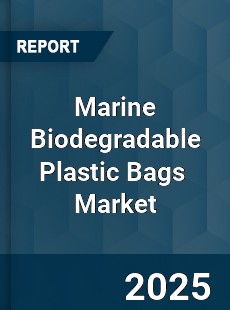 Marine Biodegradable Plastic Bags Global and China Top Players Market