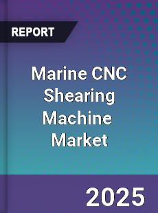 Global Marine CNC Shearing Machine Industry