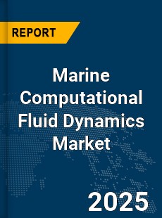 Global Marine Computational Fluid Dynamics Market