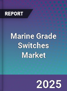 Global Marine Grade Switches Market