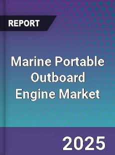 Marine Portable Outboard Engine Market