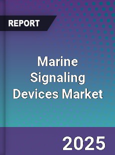 Report on Global Marine Signaling Devices Market by