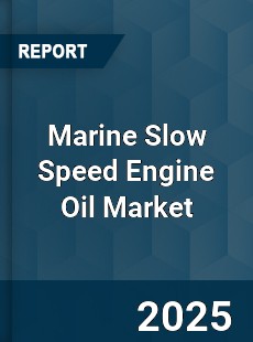 Global Marine Slow Speed Engine Oil Market