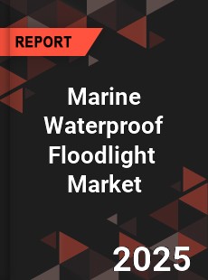 Global Marine Waterproof Floodlight Industry