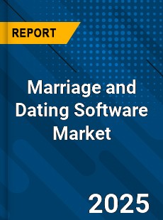 Marriage and Dating Software Global and China Top Players Market