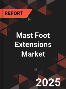 Global Mast Foot Extensions Market