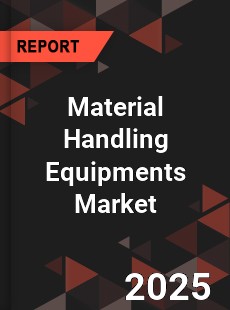 COVID 19 Outbreak Global Material Handling Equipments Industry