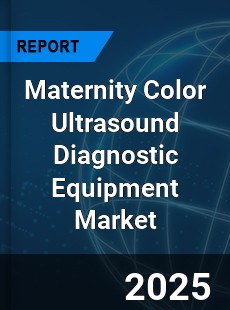 Global Maternity Color Ultrasound Diagnostic Equipment Industry